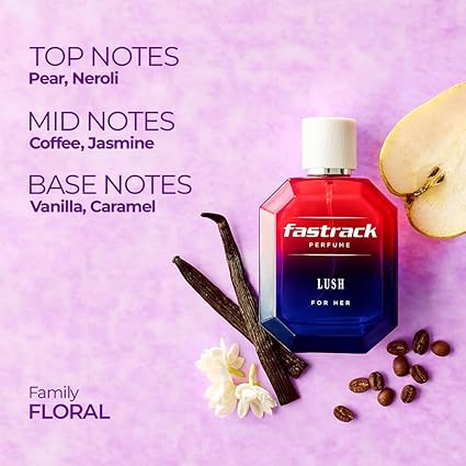 Fastrack Perfume Lush Perfume for women 100 ml EDP Long lasting Smell Floral & Fruity Fragrance crafted by European experts Best gift for women