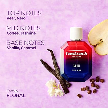 Fastrack Perfume Lush Perfume for women  100 ml EDP Long lasting Smell Floral & Fruity Fragrance crafted by European experts Best gift for women
